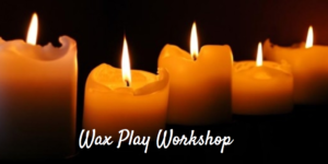 Wax Play Workshop London
